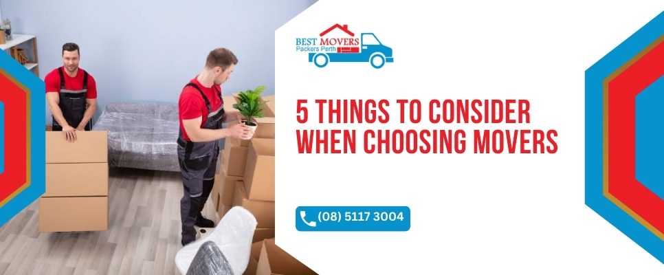 5 Things To Consider When Choosing Movers