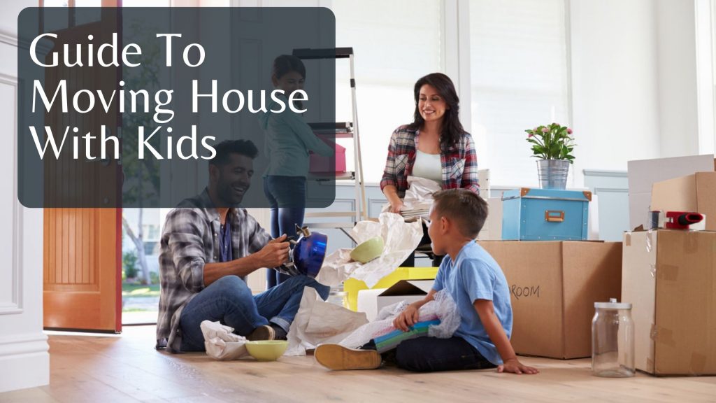 Guide To Moving House With Kids