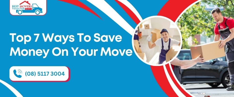 Top 7 Ways To Save Money On Your Move