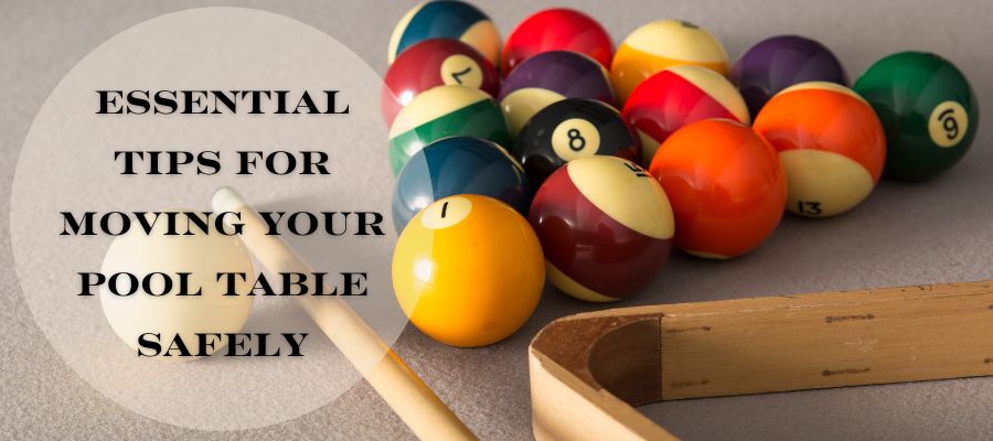 Tips For Moving Your Pool Table