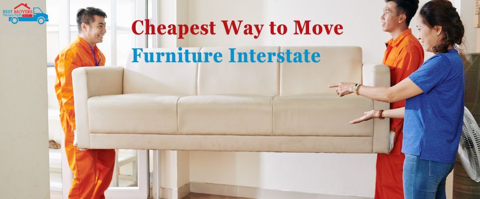 Cheapest Way to Move Furniture Interstate